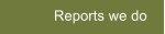 Reports we do